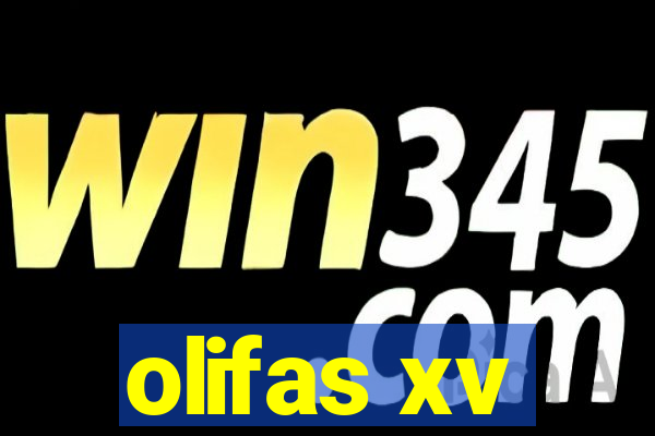 olifas xv